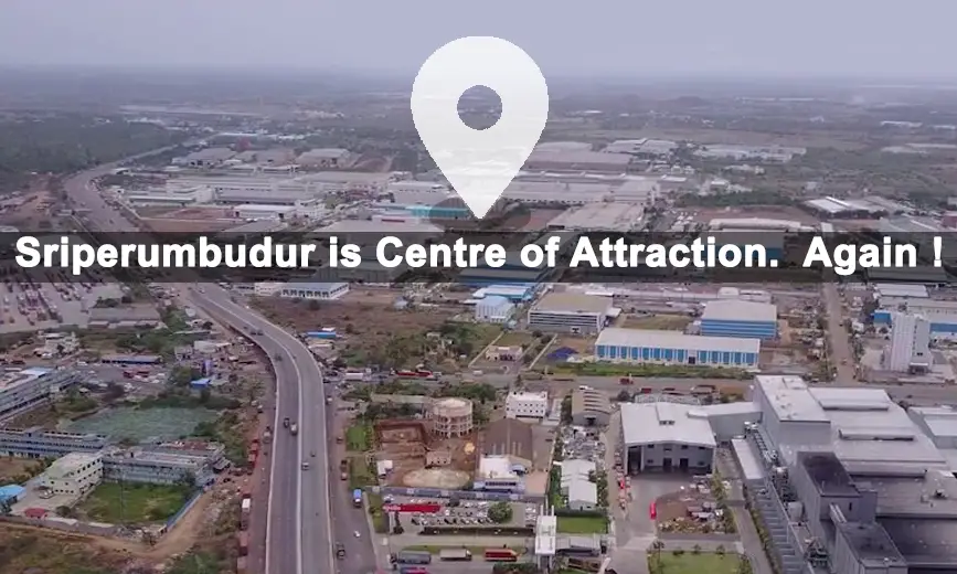 Sriperumbudur is the centre of attraction! Again