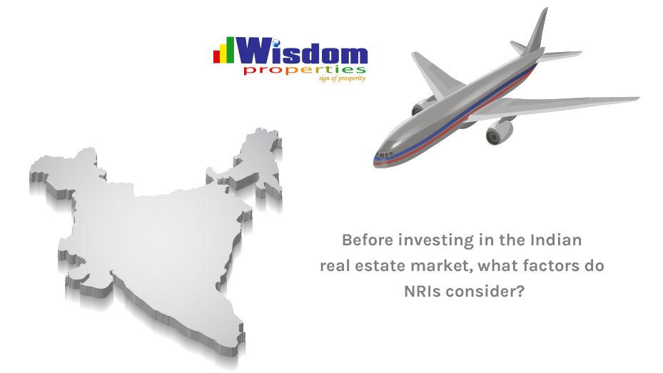 Before investing in the Indian real estate market, what factors do NRIs consider?